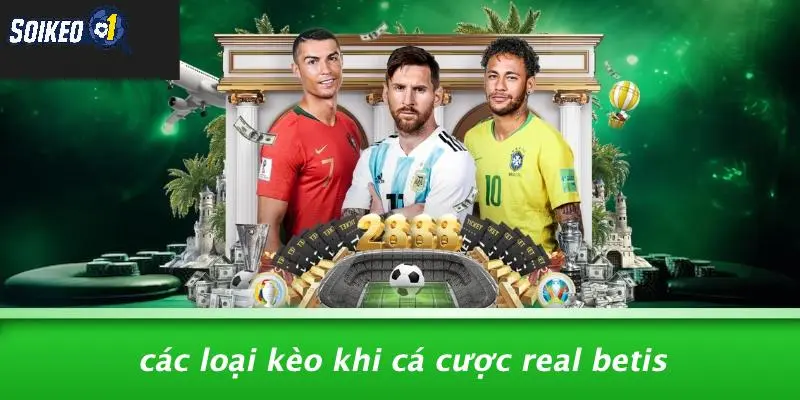 Các Loại Kèo Khi Cá Cược Real Betis