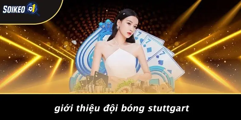Giới Thiệu Đội Bóng Stuttgart