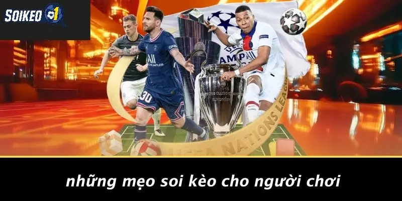 Những Mẹo Soi Kèo Cho Người Chơi