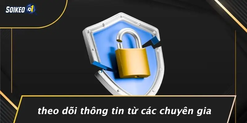 Theo Dõi Thông Tin Từ Các Chuyên Gia