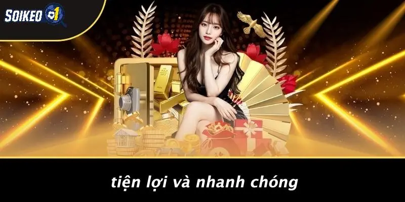 Tiện Lợi Và Nhanh Chóng